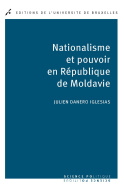 Nationalisme et pouvoir en République de Moldavie