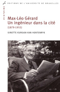 Max-Léo Gérard. Un ingénieur dans la cité (1879-1955)