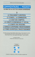 Le Parlement européen. Le Conseil. La Commission. La Cour des comptes. Le Comité économique et social. Le Comité des régions. La Banque européenne d'investissement. Le Fonds européen d'investissement
