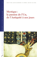Mystique : la passion de l'Un, de l’Antiquité à nos jours