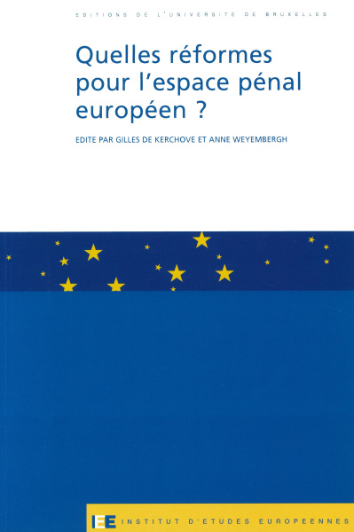 Quelles réformes pour l'espace pénal européen ?