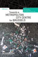 Towards a Metropolitan City Centre for Brussels