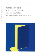 Bureaux de partis, bureaux du pouvoir