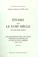 Vie quotidienne des couvents féminins de Bruxelles au siècle des Lumières (1764-1787)