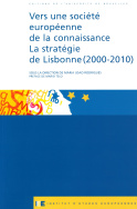 Vers une société européenne de la connaissance. La stratégie de Lisbonne (2000-2010)