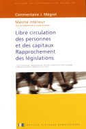 Libre circulation des personnes et des capitaux. Rapprochement des législations