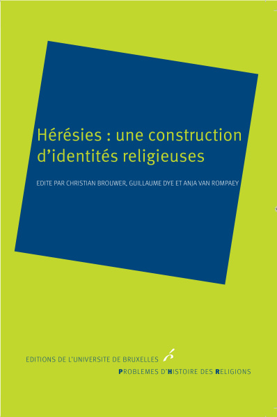 Hérésies : une construction d'identités religieuses