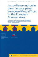 La confiance mutuelle dans l'espace pénal européen/Mutual Trust in the European Criminal Area