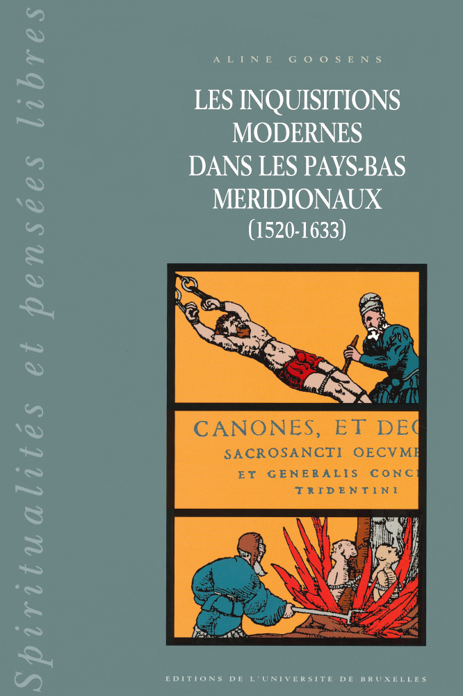 Les inquisitions modernes dans les Pays-Bas méridionaux (1520-1633)