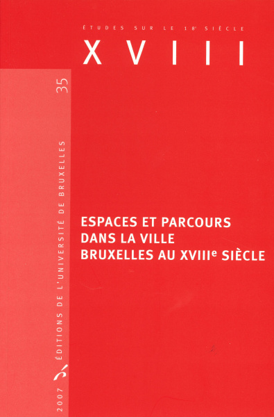 Espaces et parcours dans la ville. Bruxelles au XVIIIe siècle