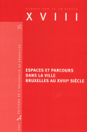 Espaces et parcours dans la ville. Bruxelles au XVIIIe siècle