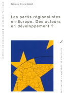 Les partis régionalistes en Europe. Des acteurs en développement ?