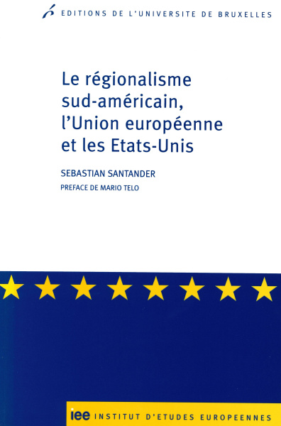 Le régionalisme sud-américain, l’Union européenne et les États-Unis